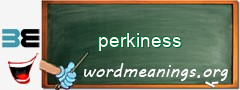 WordMeaning blackboard for perkiness